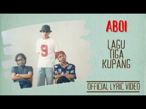 Aboi - Lagu Tiga Kupang (Official Lyric Video)