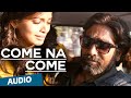 Come Na Come Full Song (Audio) - Soodhu Kavvum | Vijay Sethupathi | Santhosh Narayanan