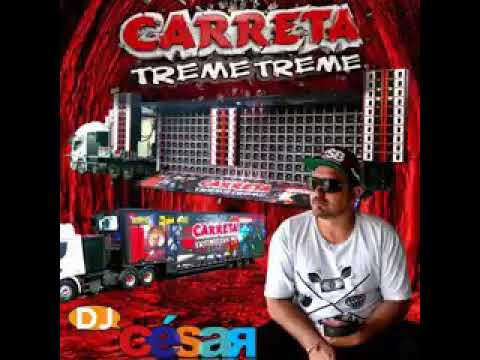 CD - Carreta Treme Treme By Dj César Novo Projeto 2017