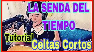 Como Tocar LA SENDA DEL TIEMPO Tutorial Guitarra Celtas Cortos