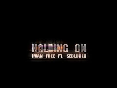 Iman Free - Holding On Feat. Secluded (Official Video)