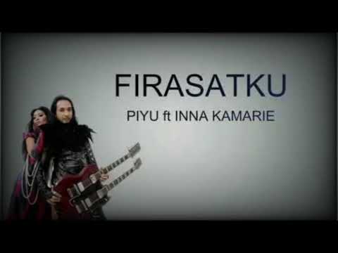 Piyu ft. Inna Kamarie - Firasatku (Lirik)
