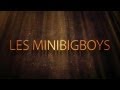 LES MINIBIGBOYS - PART 1 
