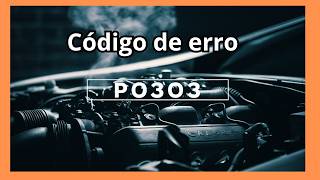 p0303 explicação detalhada