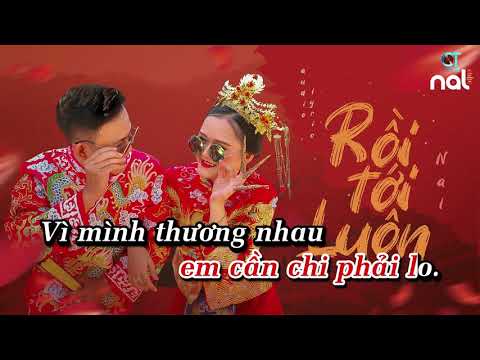 KARAOKE | RỒI TỚI LUÔN - NAL | TONE NỮ