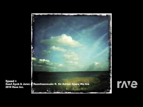 Saad Ayub & Jaren Hurt + Ronski ft Sir Adrian Space we are