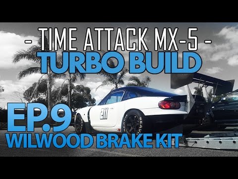 Wilwood Brakes Install - Episode 9 - Time Attack MX-5 Miata TURBO Build