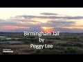 Peggy Lee - Birmingham Jail