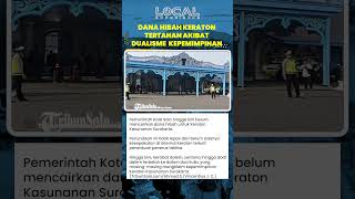 Tak Kunjung Cair, Dana Hibah Keraton Tertahan Imbas Dualisme Kepemimpinan