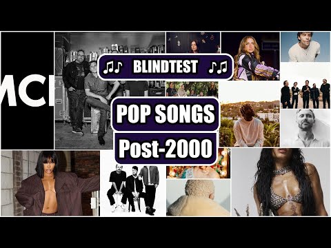 BLINDTEST - POP SONGS - Post-2000 (guess the song quiz)