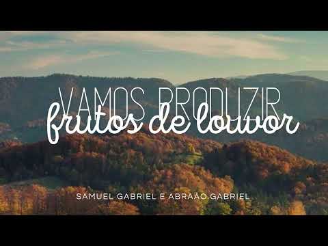 Hino 74 CCB VAMOS PRODUZIR FRUTOS DE LOUVOR - Samuel Gabriel & Abraão Gabriel