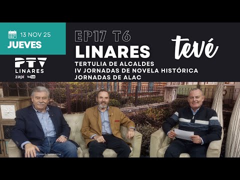 ⚡ LINARES TEVÉ HD | #LTVÉ617 | Tertulia de Alcaldes y mas invitados | 13 nov