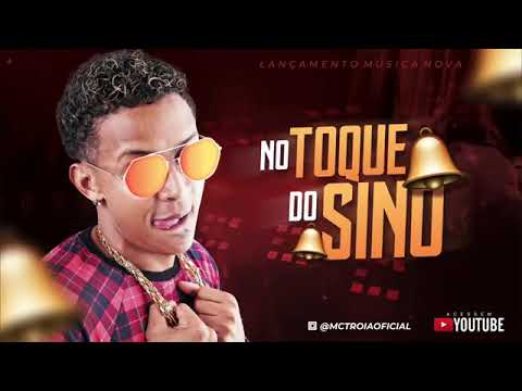 MC TROIA - NO TOQUE DO SINO - MÚSICA NOVA/SEM VINHETA