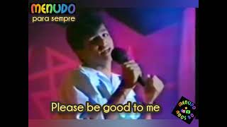 please be good to me - Menudo mania 1985.