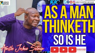 Download lagu [POWERFUL] AS A MAN THINKETH - APOSTLE JOSHUA SELMAN 2020||KOINONIADOWNLOADS|| mp3