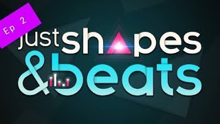 Just Shapes and Beats Ep2 ||