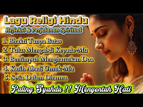 Paling Syahdu!! Menyentuh Hati//Lagi Religi Hindu//Refleksi Diri Dan Perjalanan Spiritual/Gunakan 🎧🎧