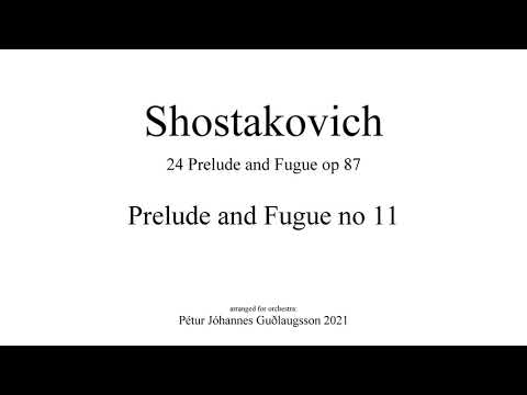 Prelude & fugue op 87 no 11 arranged for orchestra