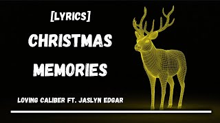 Christmas Memories - Loving Caliber ft. Jaslyn Edgar [Lyrics] | Christmas Song