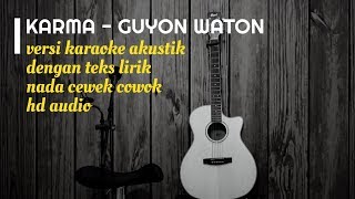 Download lagu KARMA Guyon Waton - Karaoke Gitar Akustik - No Vocal Nada Cewek Cowok - Teks Lirik mp3
