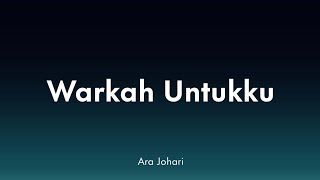 Download lagu Ara Johari - Warkah Untukku (Lirik) mp3 Download lagu Ara Johari - Warkah Untukku (Lirik) mp3
