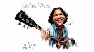 Carlos Vives - La Verdad (Nito Mestre)