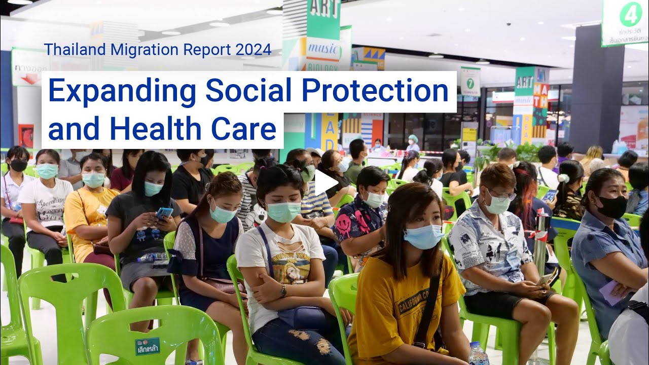 Thailand Migration Report 2024: Expanding Social Protection and Health Care