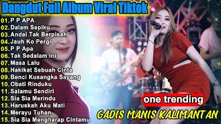 Download lagu Dangdut Koplo Terbaru 2026 🔥 Gadis Mania Kalimantan, Jauh Ko Pergi  Full Album Viral TikTok Terpopur mp3
