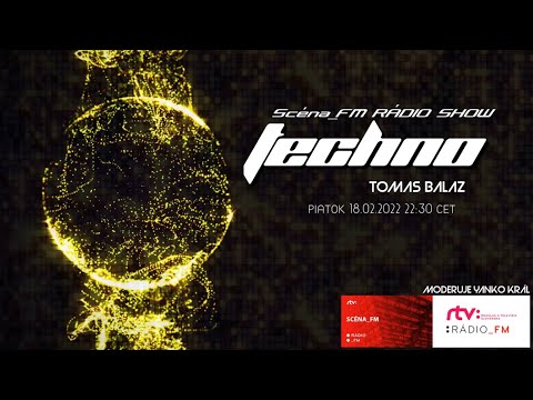 RADIO SHOW_Scéna_FM_techno set TOMAS BALAZ - Trailer