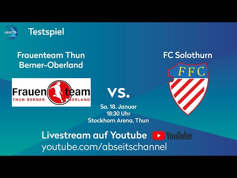 Frauenteam Thun Berner Oberland vs. FC Solothurn | #AWSL- Testspiel  | 18.01.2025