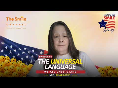 Belle Gayer | One Smile Can Change a Stranger's Entire Day | National Smile Day 2026 | Ep. 66