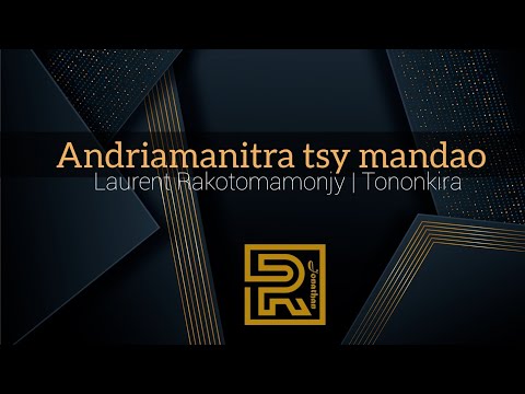 Andriamanitra tsy mandao | Laurent Rakotomamonjy | Tononkira