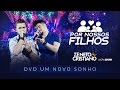 Zé Neto E Cristiano POR NOSSOS FILHOS DVD Um Novo Sonho