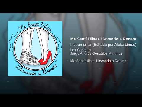 Los Chotgun ft Almendra Gallegos - Me Sentí Ulises Llevando a Renata (Instrumental)