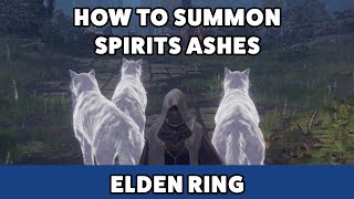 Elden Ring - How to Summon Spirits Ashes (Get Spirit Calling Bell)