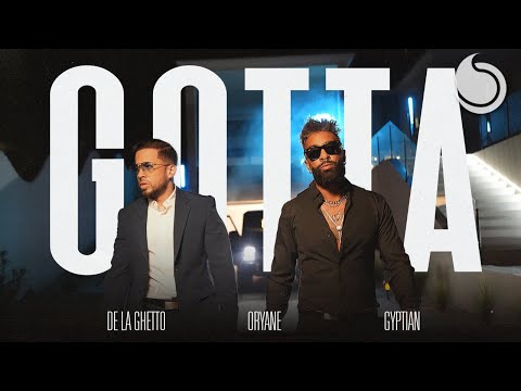 De La Ghetto, Oryane, Gyptian - Gotta (Official Music Video)