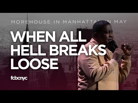 When All Hell Breaks Loose | Reverend Dr. E. Dewey Smith, Jr. | FCBC
