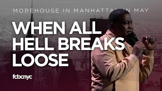 When All Hell Breaks Loose | Reverend Dr. E. Dewey Smith, Jr. | FCBC