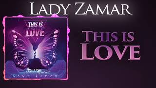 Lady Zamar- This is Love
