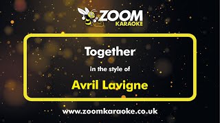 Avril Lavigne - Together - Karaoke Version from Zoom Karaoke