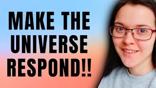 Learn HOW to TALK to the UNIVERSE!!