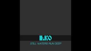ilko - Still Waters Run Deep