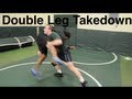 Double Leg Takedown: Basic Neutral Wrestling and BJJ Moves and Technique For Beginners