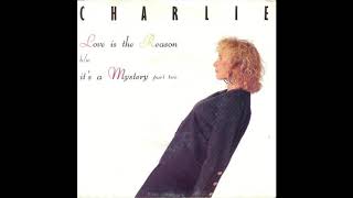 Charlie - Love Is The Reason (1989)