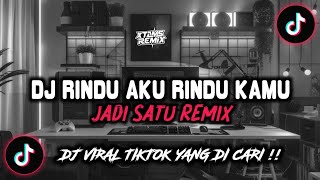 Download lagu DJ RINDU AKU RINDU KAMU JADI SATU REMIX VIRAL TIKTOK TERBARU 2025 !! mp3 Download lagu DJ RINDU AKU RINDU KAMU JADI SATU REMIX VIRAL TIKTOK TERBARU 2025 !! mp3