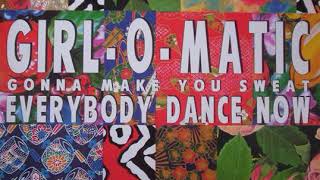 Girl-O-Matic – Gonna Make You Sweat (Everybody Dance Now) 7" cut