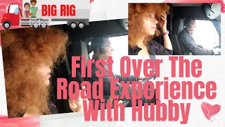 My First Time Over The Road Experience (OTR) With Hubby's Big Rig -