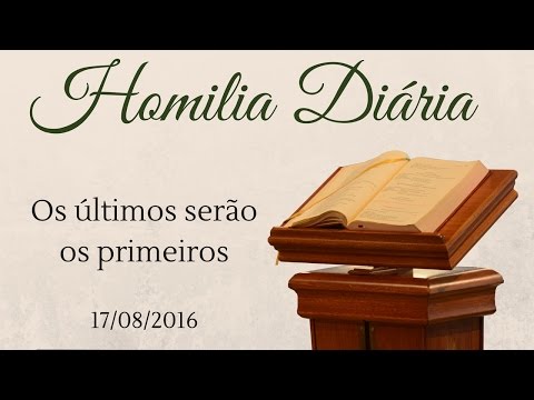 Homilia diária - 17 de Agosto