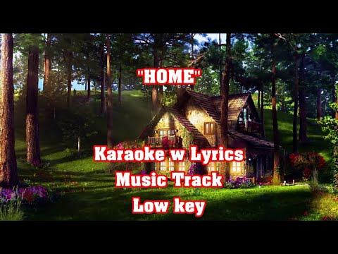HOME "Karaoke w Lyrics" (Gaither Vocal Band Style) Low Key