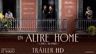UN ALTRE HOME (OTRO HOMBRE). Tráiler oficial (VOSE). 27 de marzo en cines.